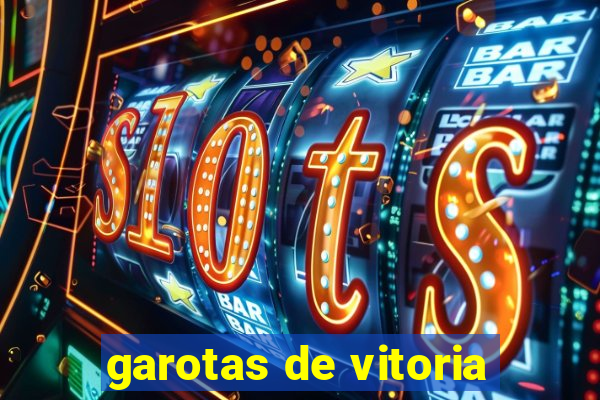 garotas de vitoria